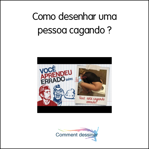 Como desenhar uma pessoa cagando